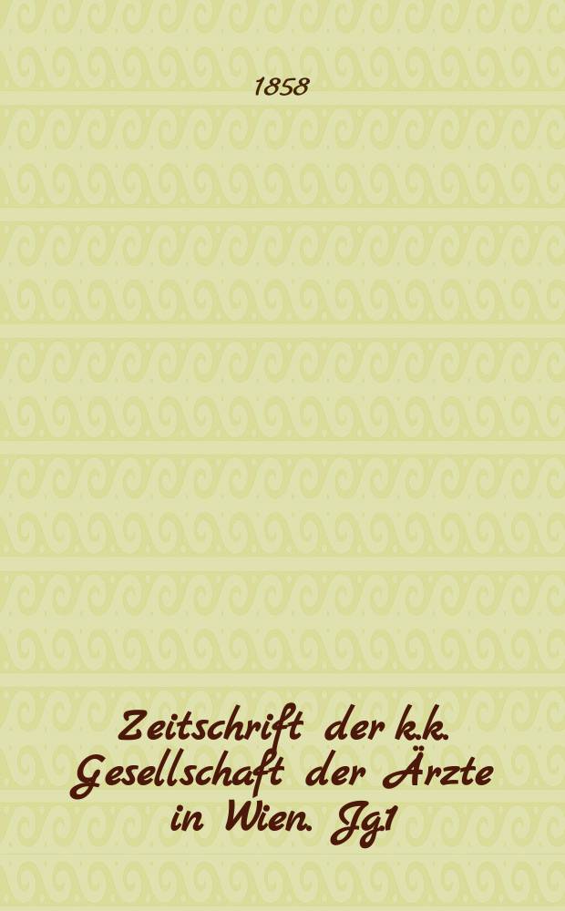 Zeitschrift der k.k. Gesellschaft der Ärzte in Wien. Jg.1(14) 1858, №34
