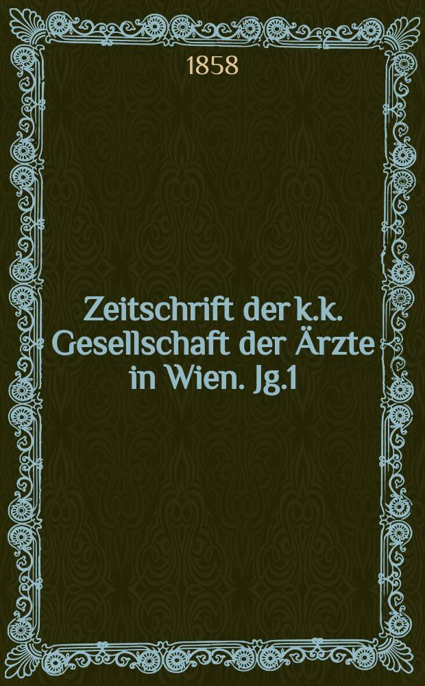 Zeitschrift der k.k. Gesellschaft der Ärzte in Wien. Jg.1(14) 1858, №36