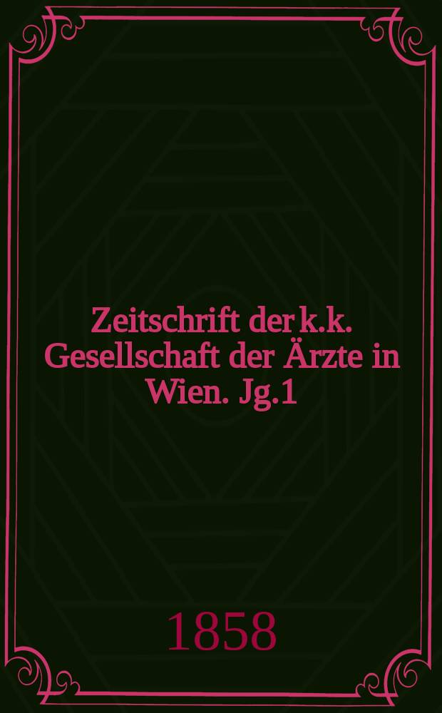 Zeitschrift der k.k. Gesellschaft der Ärzte in Wien. Jg.1(14) 1858, №40