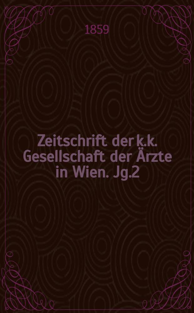 Zeitschrift der k.k. Gesellschaft der Ärzte in Wien. Jg.2(15) 1859, №26