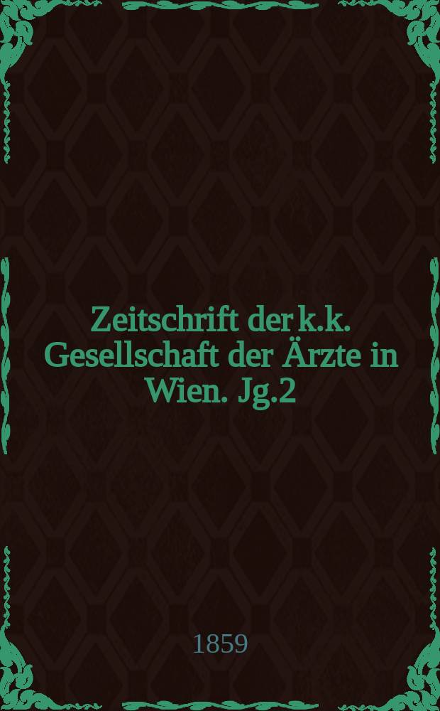 Zeitschrift der k.k. Gesellschaft der Ärzte in Wien. Jg.2(15) 1859, №29