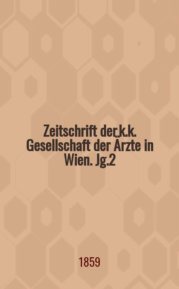 Zeitschrift der k.k. Gesellschaft der Ärzte in Wien. Jg.2(15) 1859, №35