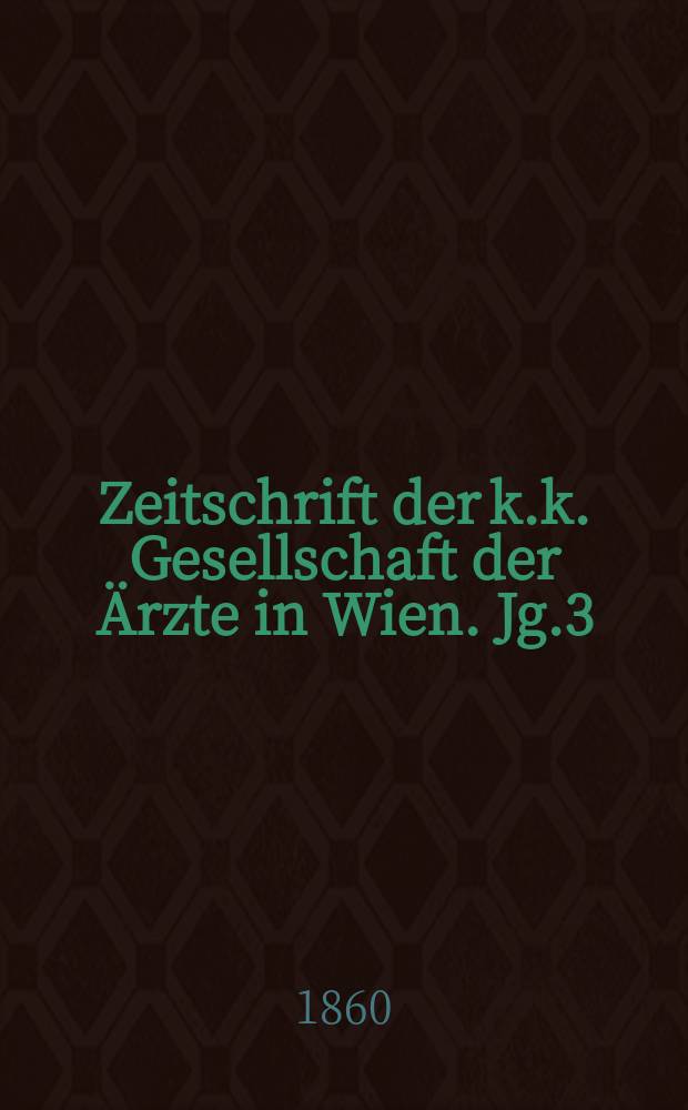 Zeitschrift der k.k. Gesellschaft der Ärzte in Wien. Jg.3(16) 1860, №36