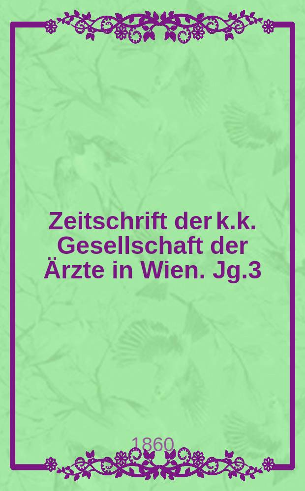 Zeitschrift der k.k. Gesellschaft der Ärzte in Wien. Jg.3(16) 1860, №39