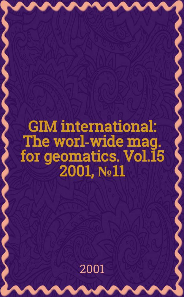 GIM international : The world- wide mag. for geomatics. Vol.15 2001, №11
