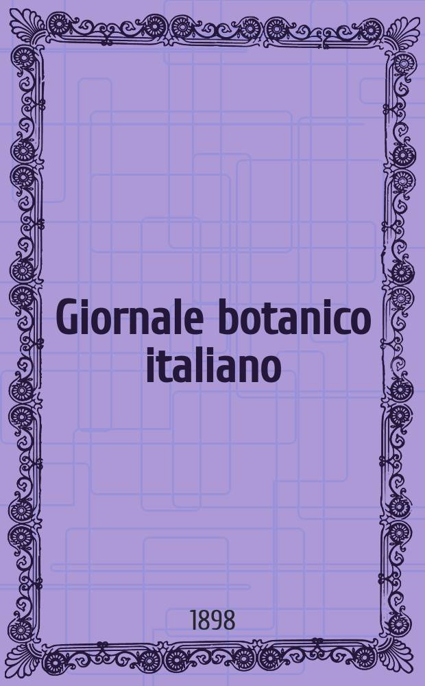 Giornale botanico italiano : Compilato per cura della sezione botanica del congressi scientifici Italiani da Filippo Parlatore. Vol.5, Fasc.1