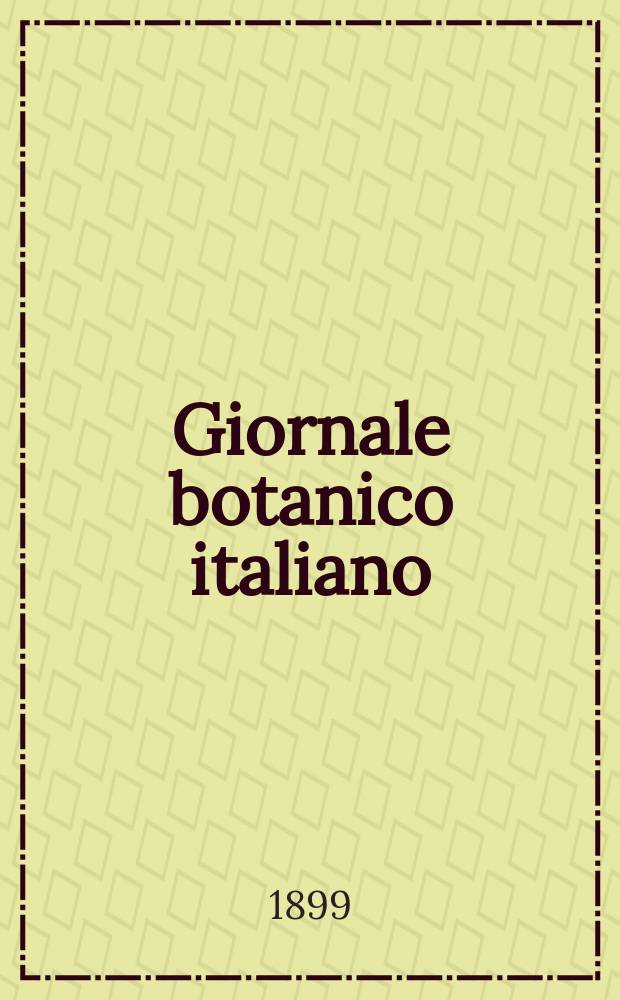 Giornale botanico italiano : Compilato per cura della sezione botanica del congressi scientifici Italiani da Filippo Parlatore. Vol.6, Fasc.1