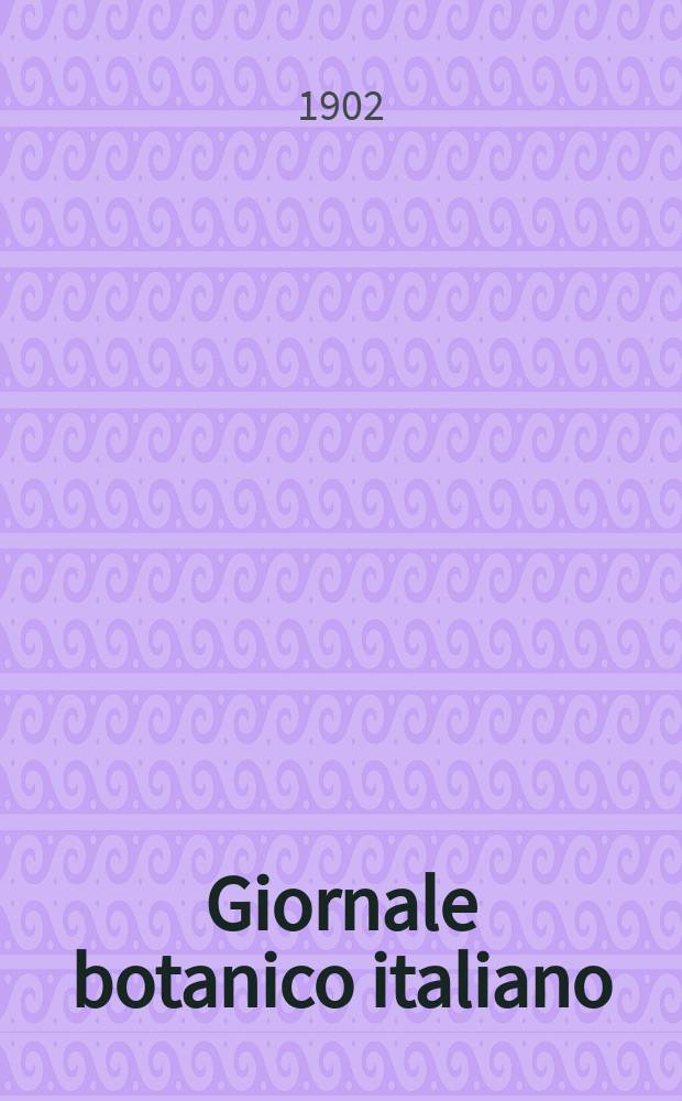 Giornale botanico italiano : Compilato per cura della sezione botanica del congressi scientifici Italiani da Filippo Parlatore. Vol.9, Fasc.1
