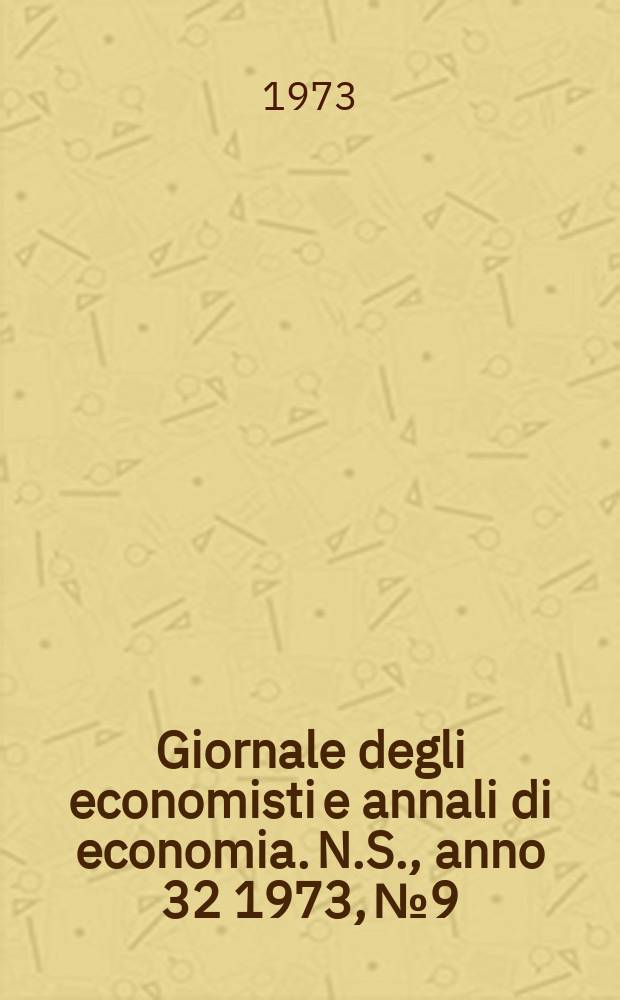 Giornale degli economisti e annali di economia. N.S., anno 32 1973, № 9