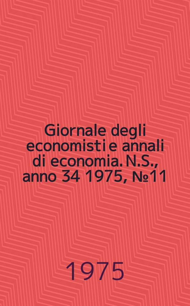 Giornale degli economisti e annali di economia. N.S., anno 34 1975, № 11/12