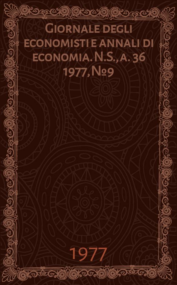 Giornale degli economisti e annali di economia. N.S., a. 36 1977, № 9