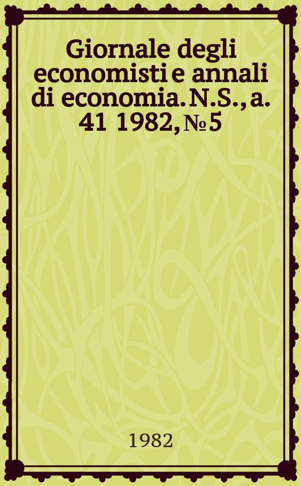 Giornale degli economisti e annali di economia. N.S., a. 41 1982, № 5