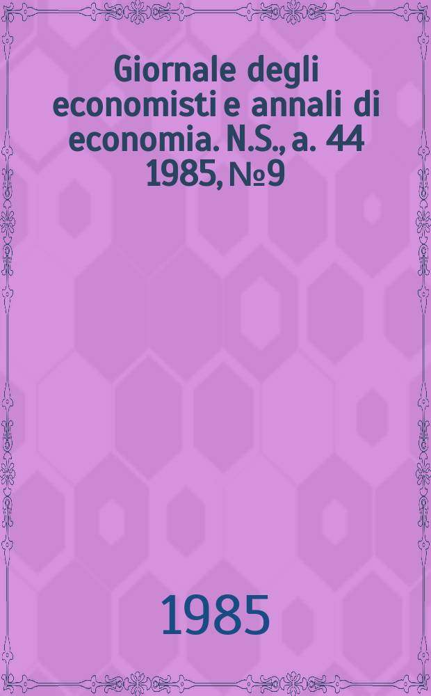 Giornale degli economisti e annali di economia. N.S., a. 44 1985, № 9/10