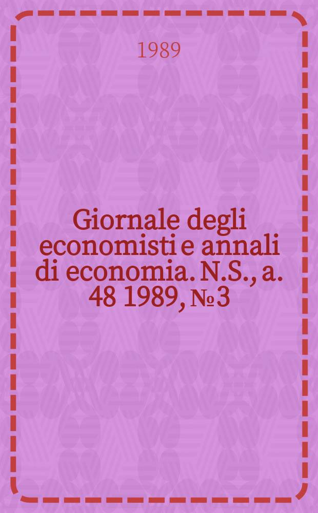 Giornale degli economisti e annali di economia. N.S., a. 48 1989, №3