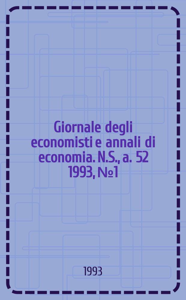 Giornale degli economisti e annali di economia. N.S., a. 52 1993, №1/3