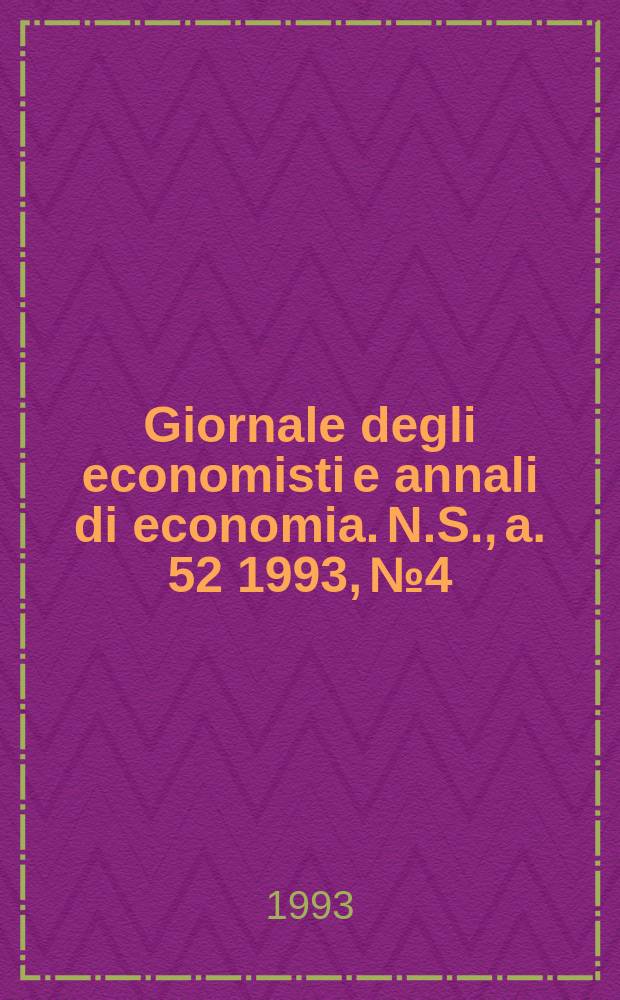 Giornale degli economisti e annali di economia. N.S., a. 52 1993, №4