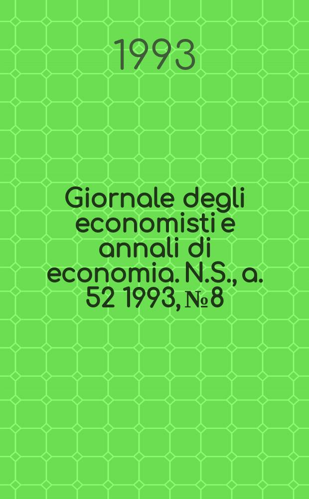 Giornale degli economisti e annali di economia. N.S., a. 52 1993, №8