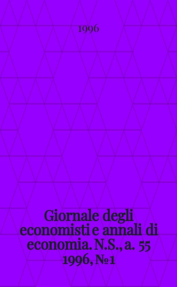 Giornale degli economisti e annali di economia. N.S., a. 55 1996, №1