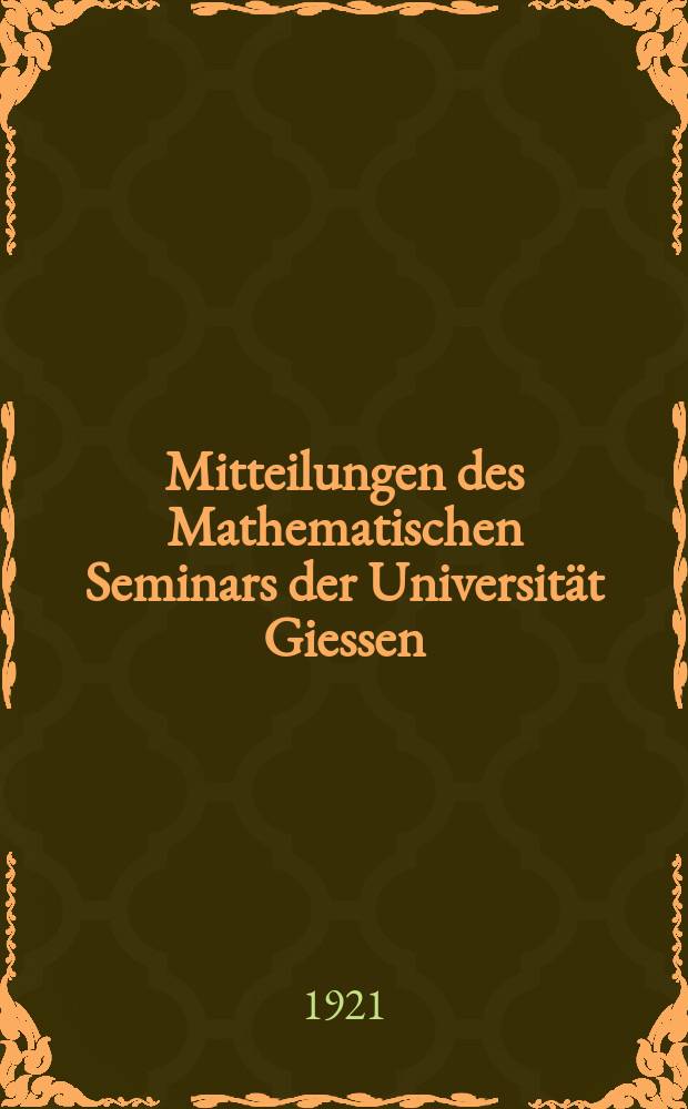 Mitteilungen des Mathematischen Seminars der Universit&auml;t Giessen