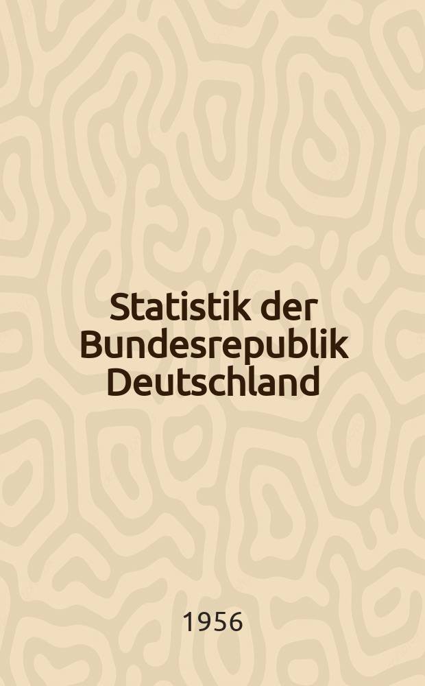 Statistik der Bundesrepublik Deutschland : Hrsg.: Statistisches Bundesamt, Wiesbaden. Bd.148