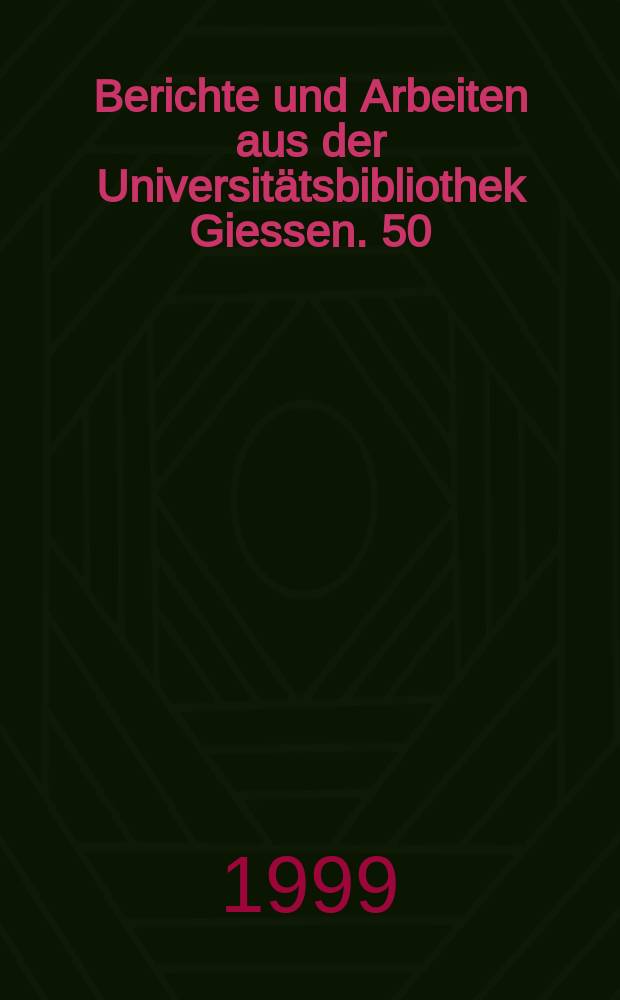 Berichte und Arbeiten aus der Universitätsbibliothek Giessen. 50 : Findbuch zum Nachlass Karl Ernst von Baer (1792-1876)