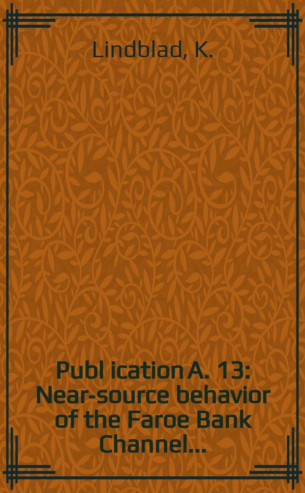 Publ[ication] A. 13 : Near-source behavior of the Faroe Bank Channel ...