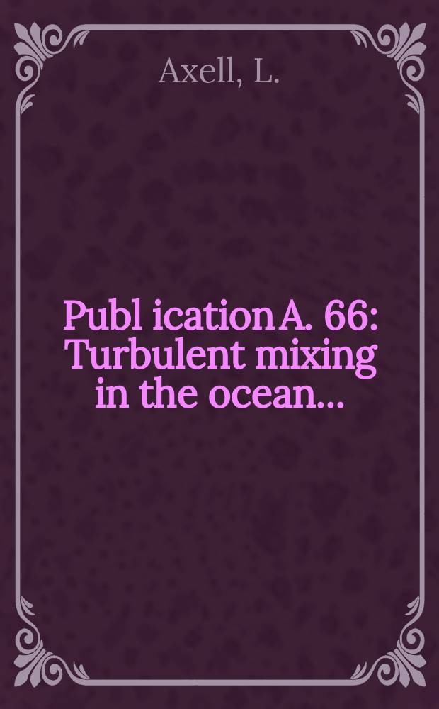 Publ[ication] A. 66 : Turbulent mixing in the ocean ...