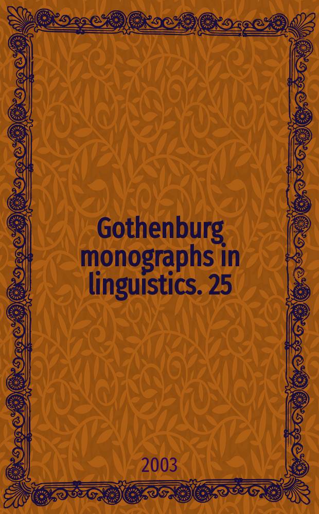 Gothenburg monographs in linguistics. 25 : Causative and resultative constructions ...