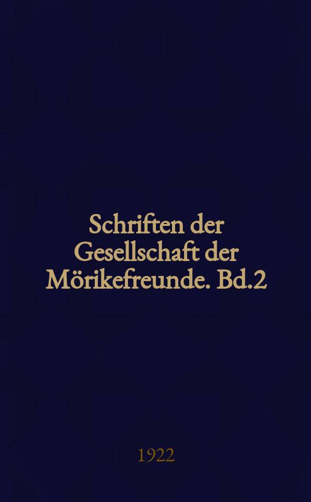 Schriften der Gesellschaft der Mörikefreunde. Bd.2 : Gretchen Eines Dichters Schicksal