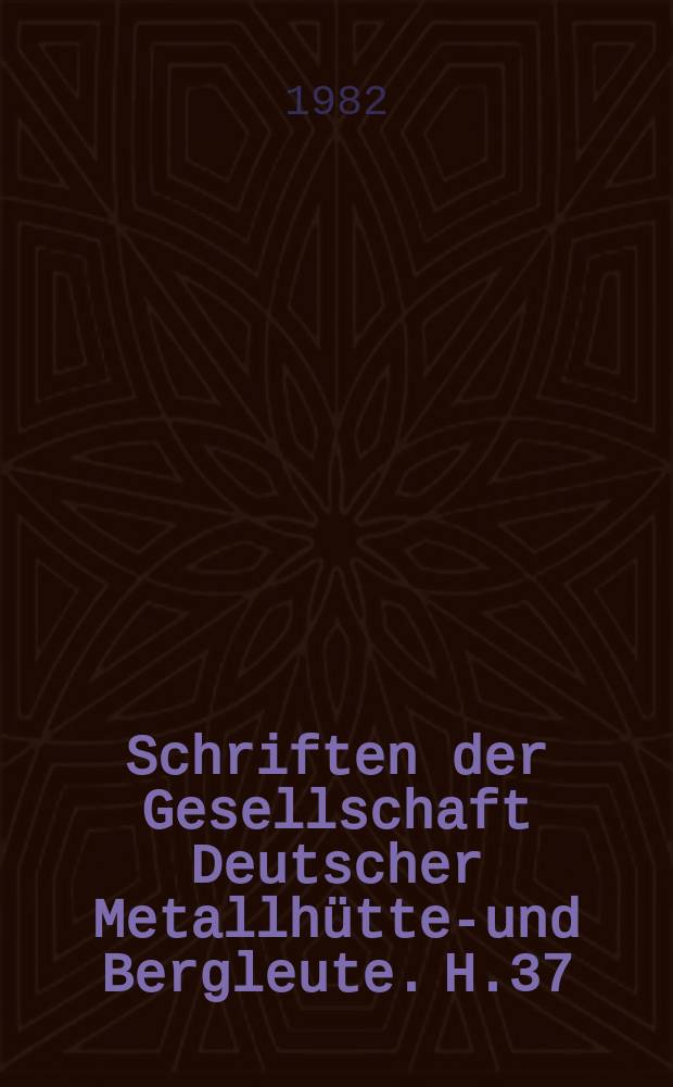 Schriften der Gesellschaft Deutscher Metallh&uuml;tten- und Bergleute. H.37 : Elektrolyse der Nichteisenmetalle