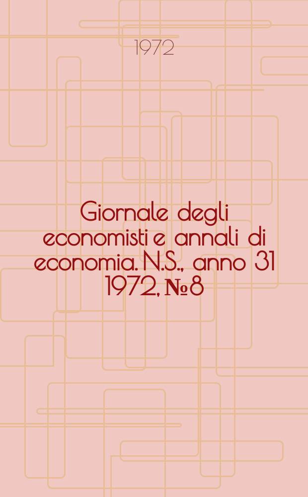 Giornale degli economisti e annali di economia. N.S., anno 31 1972, № 8