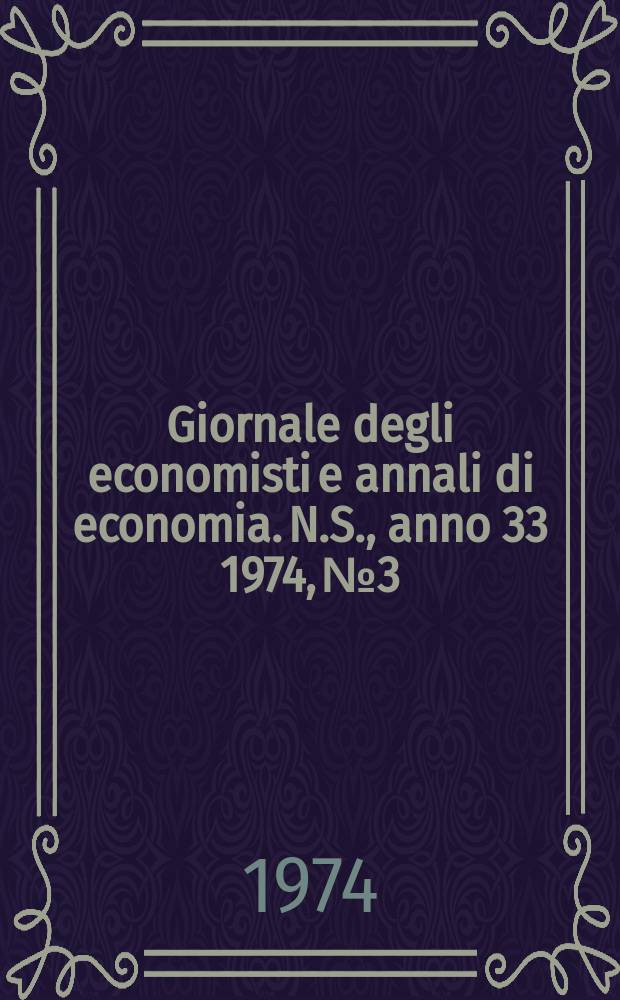 Giornale degli economisti e annali di economia. N.S., anno 33 1974, № 3