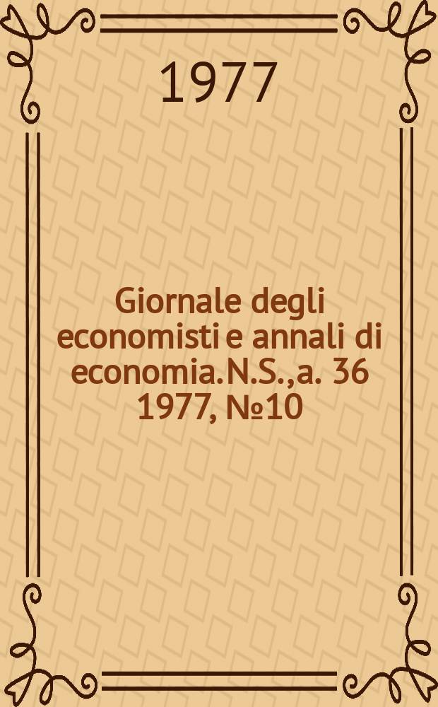 Giornale degli economisti e annali di economia. N.S., a. 36 1977, № 10