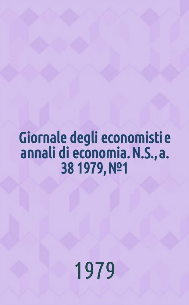 Giornale degli economisti e annali di economia. N.S., a. 38 1979, № 1/2