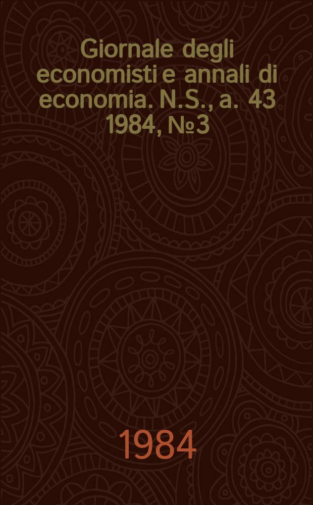 Giornale degli economisti e annali di economia. N.S., a. 43 1984, № 3