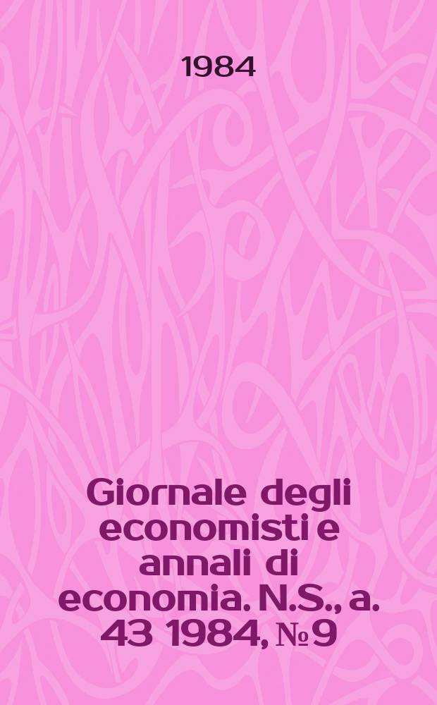 Giornale degli economisti e annali di economia. N.S., a. 43 1984, № 9