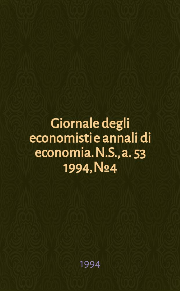 Giornale degli economisti e annali di economia. N.S., a. 53 1994, №4