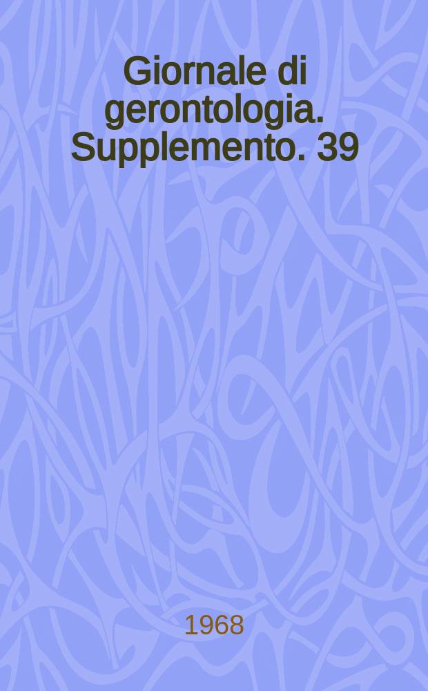Giornale di gerontologia. Supplemento. 39 : Tavola rotonda su "L'anziano e L'automobile"