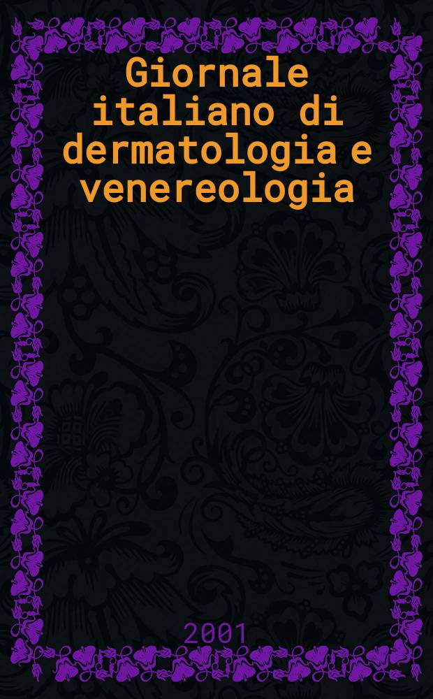 Giornale italiano di dermatologia e venereologia : Organo uffic. Soc. Ital. di dermatologia e sifilografia. Vol.136, №6