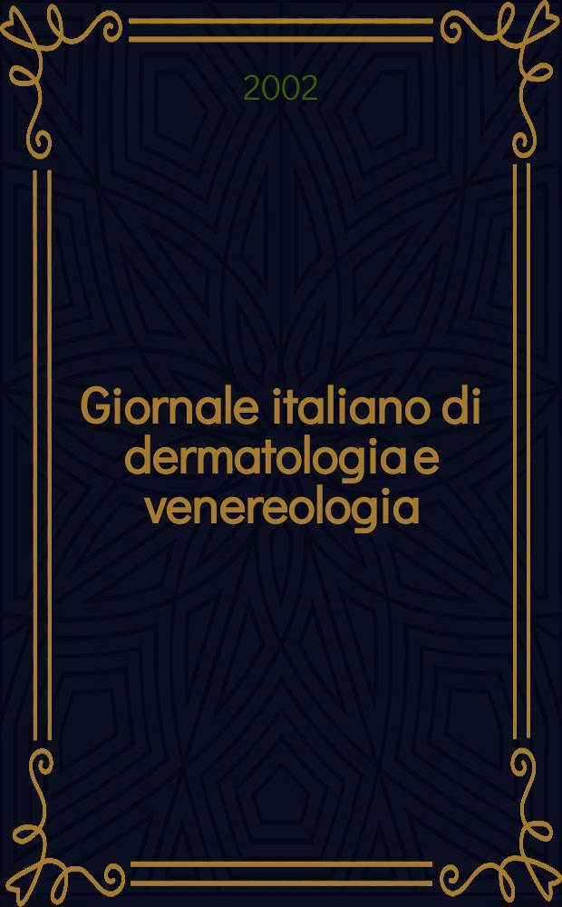 Giornale italiano di dermatologia e venereologia : Organo uffic. Soc. Ital. di dermatologia e sifilografia. Vol.137, №6
