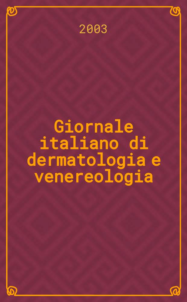 Giornale italiano di dermatologia e venereologia : Organo uffic. Soc. Ital. di dermatologia e sifilografia. Vol.138, №4