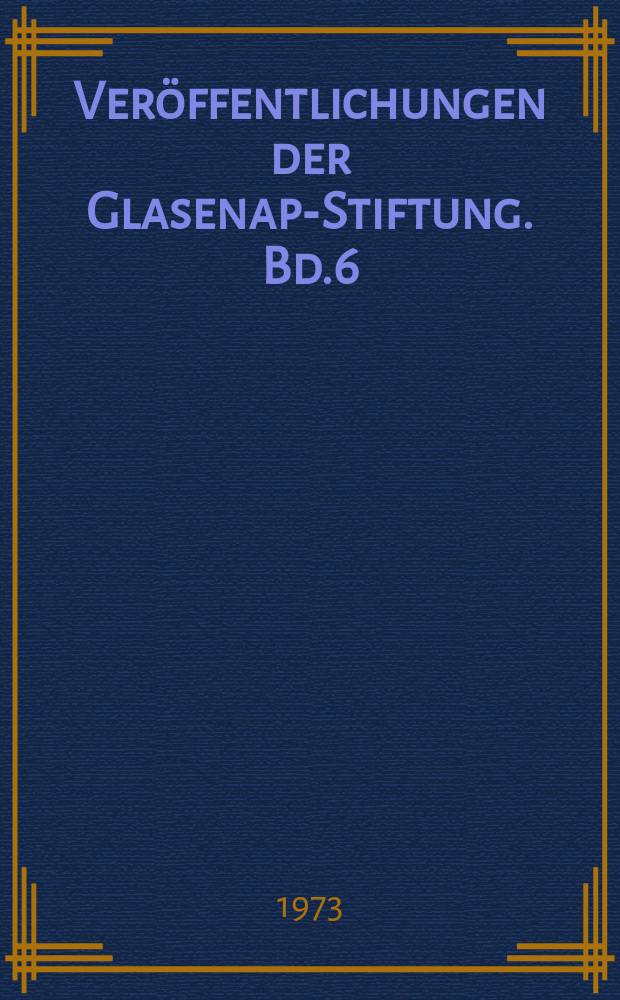 Veröffentlichungen der Glasenapp- Stiftung. Bd.6 : Kliene Schriften
