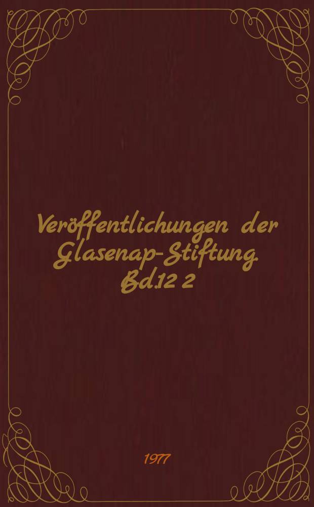 Ver&ouml;ffentlichungen der Glasenapp- Stiftung. Bd.12[2] : Opera minora