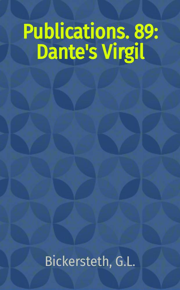 ...Publications. 89 : Dante's Virgil