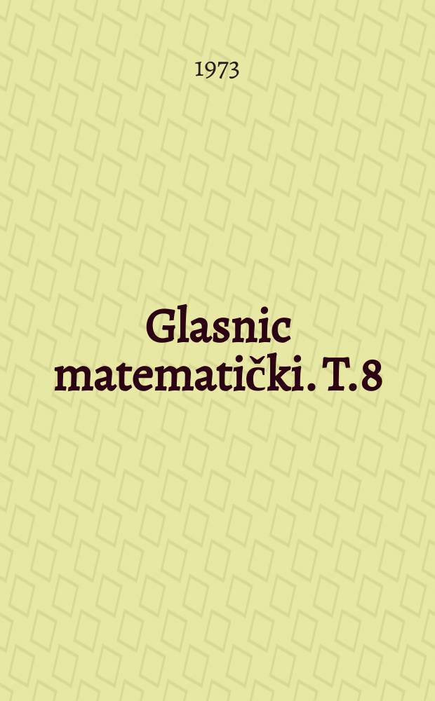 Glasnic matematički. T.8(28), №2