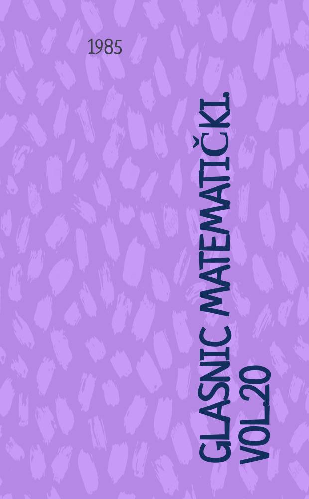 Glasnic matematički. Vol.20(40), №2