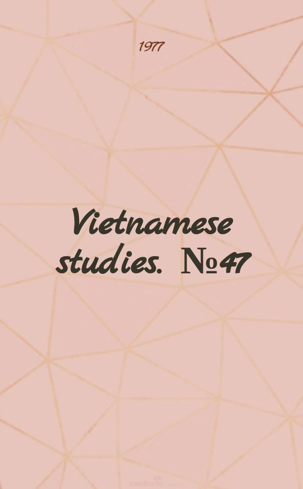 Vietnamese studies. №47 : (Collapse of the neo-colonialist regimes in Indochina)
