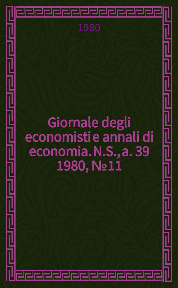 Giornale degli economisti e annali di economia. N.S., a. 39 1980, № 11/12