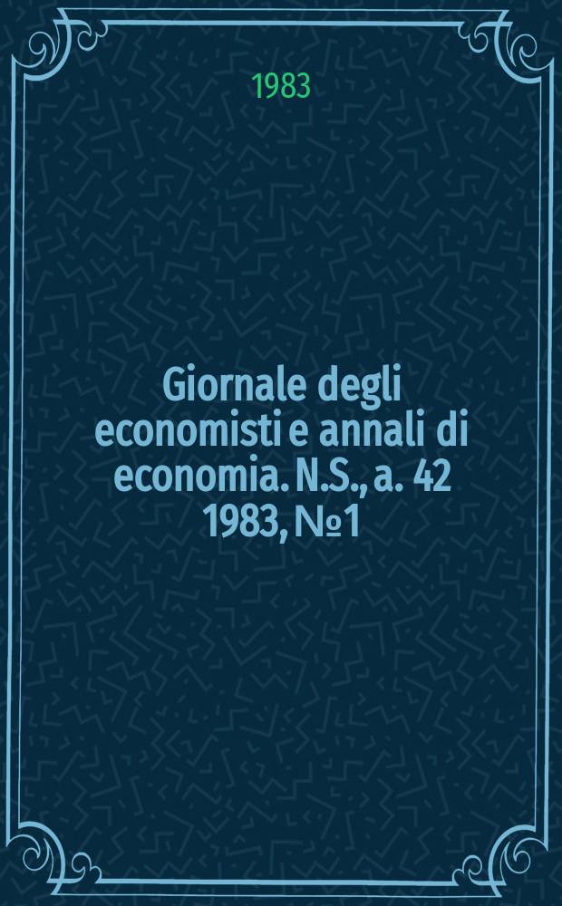 Giornale degli economisti e annali di economia. N.S., a. 42 1983, № 1/2