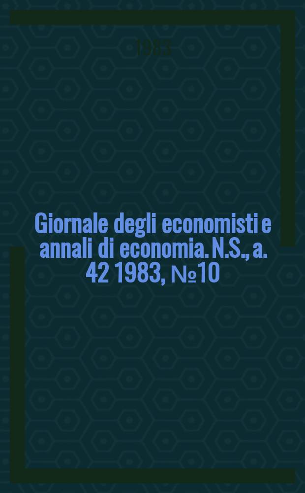 Giornale degli economisti e annali di economia. N.S., a. 42 1983, № 10